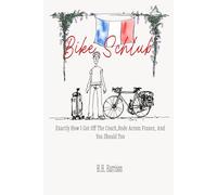 Bike Schlub: Exactly how I got off the couch and rode across France and you should too: Euro Velo 6 Guide | Cycling Europe | Cycle Touring Beginner | ... a Vélo | Easy Adventure Travel Bike Touring