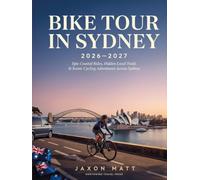 BIKE TOUR IN SYDNEY 2026-2027: Epic Coastal Rides, Hidden Local Trails & Scenic Cycling Adventures Across Sydney