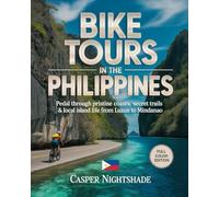 BIKE TOURS IN THE PHILIPPINES: PEDAL THROUGH PRISTINE COASTS, SECRET TRAILS & LOCAL ISLAND LIFE FROM LUZON TO MINDANAO