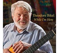 Bikel,Theodore - While I'm Here