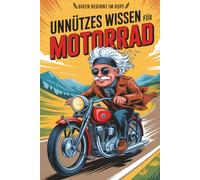 Biken Beginnt Im Kopf - Unnützes Wissen Für Motorrad: Von verrückten Rekorden bis zu geheimen Motorradfakten | Das Perfekte Geschenk für Motorradfahrer, die alles Wissen Wollen