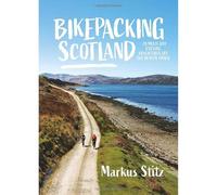 Bikepacking Scotland: 20 multi-day cycling adventures off the beaten track: 2