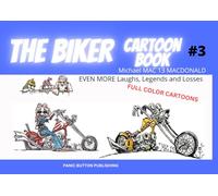 BIKER CARTOON BOOK #3: EVEN MORE Laughs, Legends and Losses (THE BIKER CARTOON BOOK SERIES)