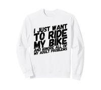 Biker I Just Want To Ride My Bike Motocicleta Motocicleta Sudadera