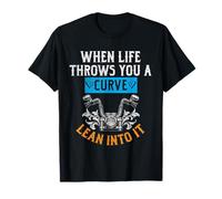 Biker When Life Throws You Curves Lean Into Motorcycle Quote Camiseta