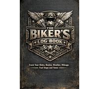 Bikers Log Book: Track your rides, milage, weather, speed & notes