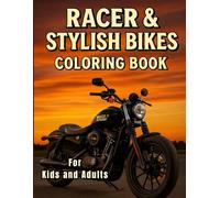Bikes Coloring Book - Racer & Stylish Bikes Coloring Book: "Discover 60 Unique and Detailed Bike Designs with Names to Inspire Coloring Enthusiasts of All Ages"