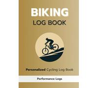 Biking Log Book: Day-by-Day Competitive Fitness Planner, 365 Daily Logs