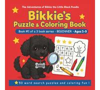 Bikkie the Little Black Poodle: Puzzle & Coloring Book: Beginner Word Search for Kids 5-9 • 50 Puzzles • 18 Coloring Pages • Large 8.5" × 8.5" • Answers at the Back