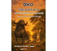 Biko the Buffalo and the Brave Little Hare: A West African Animal Folktale for Ages 5-9 (Savanna Cr nimal Tales)