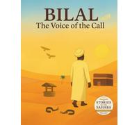 Bilal, The Voice of the Call: A True Story of Faith, Freedom, and the First Call to Prayer (Stories of the Sahaba (Islamic books for kids))