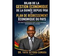 Bilan de la Gestion Économique de la Guinée depuis 1958 et Plan de Redressement du Pays