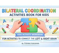 Bilateral Coordination Activities Book for Kids: Crossing Midline Games to Help Children Boost Brain & Fine Motor Skill Development | Finger and Hand Exercises for Left-Right Learning