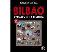 Bilbao. Avatares de la historia (Ensayo)