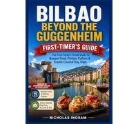 BILBAO BEYOND THE GUGGENHEIM: The First-Timer's Travel Guide to Basque Food, Pintxos Culture & Scenic Coastal Day Trips