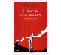Bilbao en Mauthausen: Memorias de supervivencia de un deportado vasco (Contrastes)