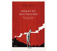 Bilbao en Mauthausen: Memorias de supervivencia de un deportado vasco (Contrastes)