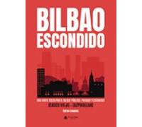 Bilbao Escondido Público Y Privado (breve Visita Por El Casco Viejo -