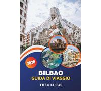 Bilbao Guida di viaggio 2026: Esplora musei iconici, cucina basca, festival vivaci e tesori nascosti per un viaggio culturale indimenticabile