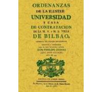 Bilbao. Ordenanzas De La Ilustre Universidad Y Casa De Contrataci On D