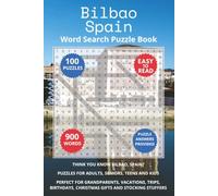 Bilbao Spain Word Search Puzzle Book: Think you know Bilbao, Spain? Puzzles for Adults, Seniors, Teens and Kids. Perfect for Grandparents, Vacations, ... Stuffers. (Cities of Spain Word Search Books)