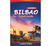 Bilbao Travel Guide 2026-2027: Pintxos Bars, Guggenheim, Old Town Walks, Day Trips, and Practical Tips for First-Time Visitors