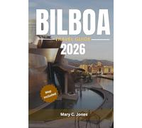 Bilbao Travel Guide 2026: Guggenheim, Pintxos, Basque Culture and Hidden Gems for an Unforgettable Vacation in Spain