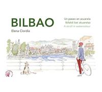 Bilbao. Un paseo en acuarela / Ibilaldi bat akuarelaz / A stroll in watercolour (Ensayo)