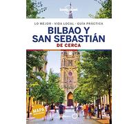Bilbao y San Sebastian De cerca 2 (Guías De cerca Lonely Planet)