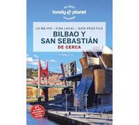 Bilbao y San Sebastián de cerca 3: Todo lo imprescindible para una escapada: rutas a pie, mapas y los mejores lugares (Guías De cerca Lonely Planet)