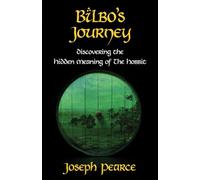 Bilbo's Journey: Discovering The Hidden Meaning In The Hobbit