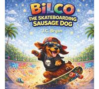 BILCO THE SKATEBOARDING SAUSAGE DOG: The Tales of Pulley Lane