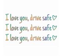 BildeeMait Calcomanía para coche con texto en inglés "I Love You Drive Safe", impermeable y resistente a la intemperie, para espejo retrovisor, ventanas, laptop, taza, multicolor, 11 cm, paquete de 3