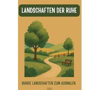 Bilder der Landschaft | Entspannendes Ausmalbuch für Erwachsene: 25 Malvorlagen mit Bergen, Seen, Wäldern und Dörfern zur Stressbewältigung, Achtsamkeit und inneren Ruhe