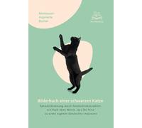 Bilderbuch einer schwarzen Katze: Sprachförderung durch Geschichtenerzählen, ein Buch ohne Worte, das Ihr Kind zu einer eigenen Geschichte inspiriert