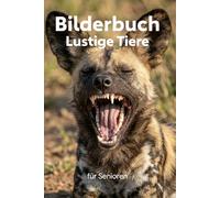 Bilderbuch für Senioren - Lustige Tiere: Farbenfrohe Tierfotos in Großdruck für Demenz und Alzheimer-Patienten mit Namen