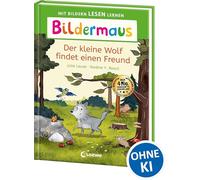 Bildermaus - Der kleine Wolf findet einen Freund: Mit Bildern lesen lernen - Ideal für die Vorschule und Leseanfänger ab 5 Jahren - Mit Leselernschrift ABeZeh