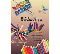 Bildmotive: Tiere, Pflanzen, Fahrzeuge und mehr