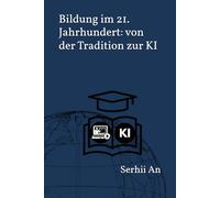 Bildung im 21. Jahrhundert: von der Tradition zur KI (Künstliche Intelligenz)