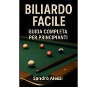 Biliardo Facile: Guida completa per principianti