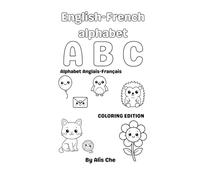 Bilingual ABC colouring Book for Kids: Learn the Alphabet in English and French while colouring Illustrations.