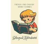 Bilingual Adventures: French and English Short Stories