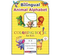 Bilingual Animal Alphabet Coloring Book for Kids: A to Z English-Spanish with Cognate Words for Ages 3+ (Bilingual Early Learning for Kids: English-Spanish Skills Series)