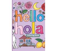 Bilingual Coloring Book: Color, Learn, and Explore in Two Languages.