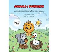 Bilingual Coloring Book for Toddlers: Animals / Zwierzęta: English - Polish Edition. Learn First Words with 50+ Adorable Animals. Fun Early Learning for Kids Ages 1-4
