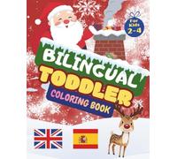 Bilingual Coloring Book for Toddlers - Christmas English & Spanish Edition: My First Holiday Words to Color - Simple Bold Images for Ages 2-4 - Learn ... While Coloring Santa, Reindeer and More!