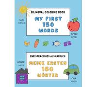 Bilingual Coloring Book to Learn English and German for Kids (My First 150 Words): Zweisprachiges Ausmalbuch zum Englisch- und Deutschlernen für ... (Language Coloring Books for Children)