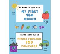 Bilingual Coloring Book to Learn English and Portuguese for Kids (My First 150 Words): Livro de Colorir Bilíngue para aprender inglês e português para ... (Language Coloring Books for Children)