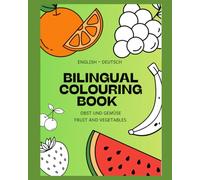 Bilingual Colouring book: Colour, Learn and Play in English & German