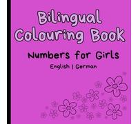 Bilingual Colouring Book: Numbers for Girls | English-German